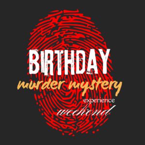 Birthday Murder Mystery Experience – Weekend